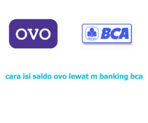 Cara Isi Saldo OVO Lewat M Banking BCA Lebih Praktis