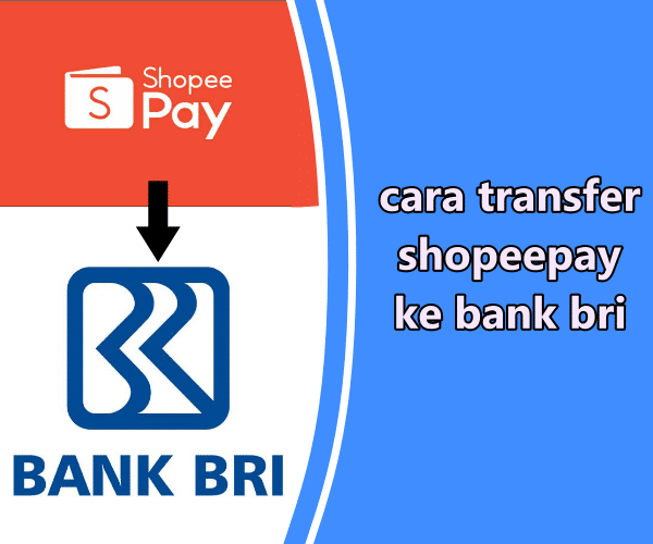 Cara Transfer ShopeePay Ke Bank BRI
