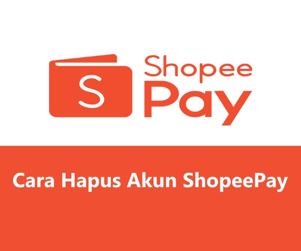 Cara Hapus Akun ShopeePay