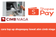 cara top up ]shopeepay lewat- tm cimb niaga