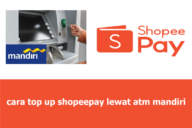 cara top up shopeepay lewat atm mandiri