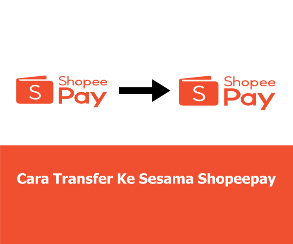 cara transfer ke sesama shopeepay