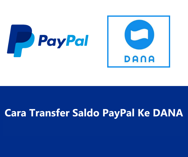 Cara Transfer Saldo PayPal Ke DANA