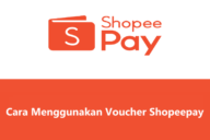 cara menggunakan voucher shopeepay