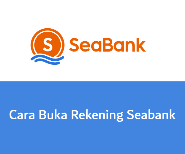 Cara Buka Rekening Seabank