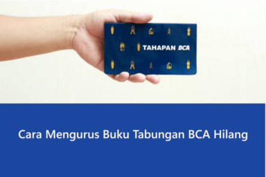 Cara Mengurus Buku Tabungan BCA Hilang, Syarat Dan Biaya