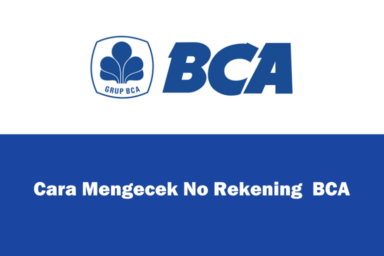 Cara Cek Nomor Rekening BCA Paling Mudah Dan Cepat