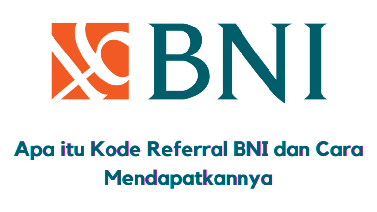 Apa itu Kode Referral BNI dan Cara Mendapatkannya