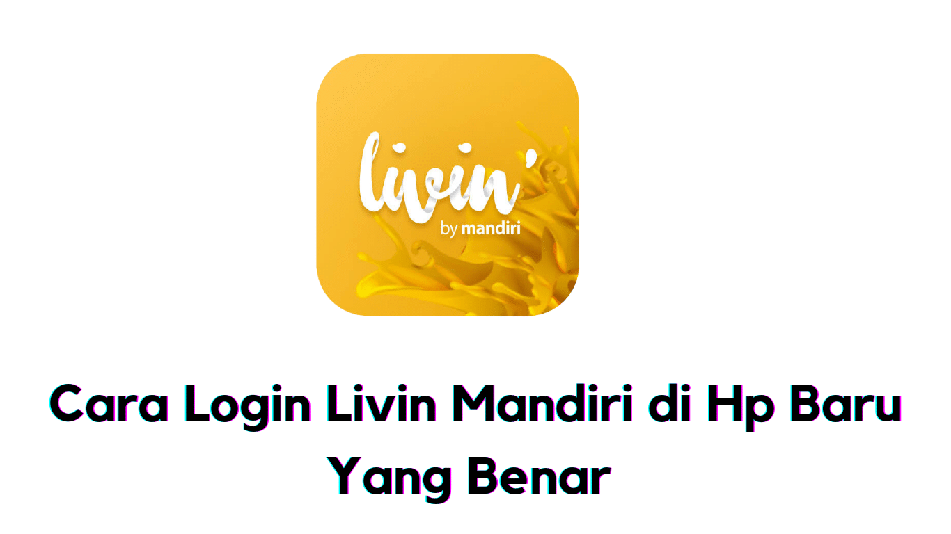 Cara Login di Livin by Mandiri