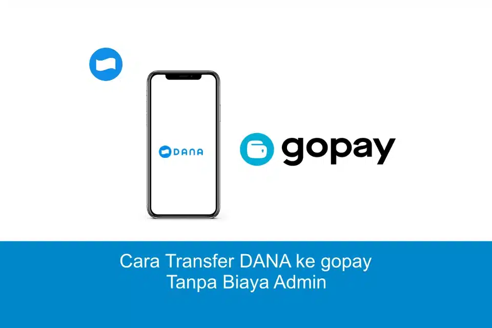 Cara Transfer DANA ke GoPay Tanpa Biaya Admin
