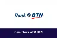 Cara Blokir ATM BTN