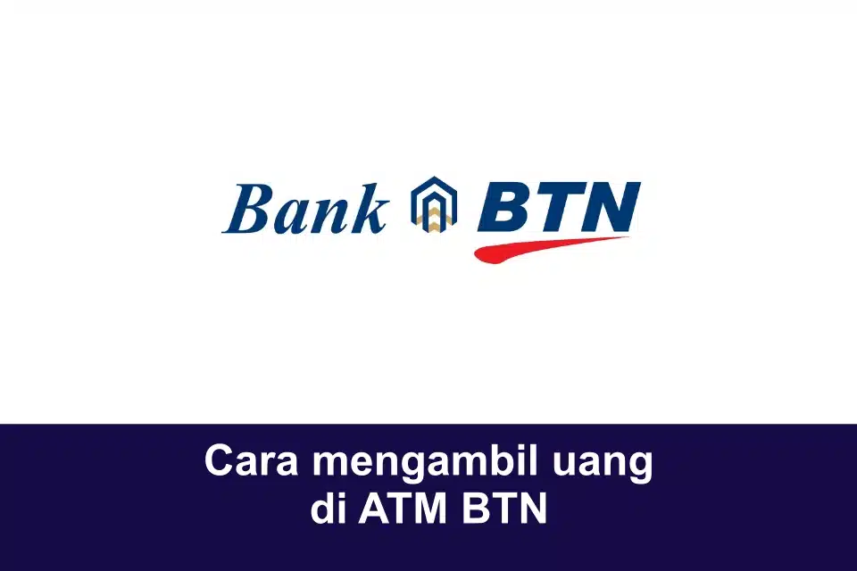 Cara Mengambil Uang di ATM BTN